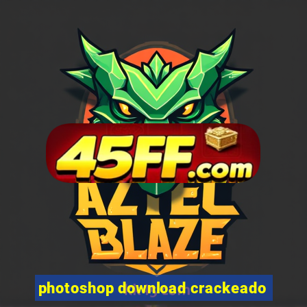 photoshop download crackeado